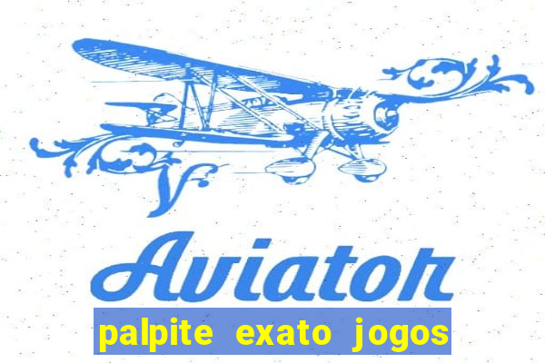 palpite exato jogos de hoje